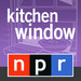 NPR Kitchen Window Podcast